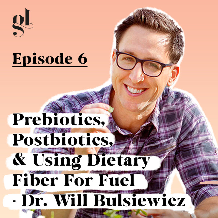 Prebiotics, Postbiotics, & Using Dietary Fiber For Fuel | The Gut Health MD (Dr. Will Bulsiewicz)