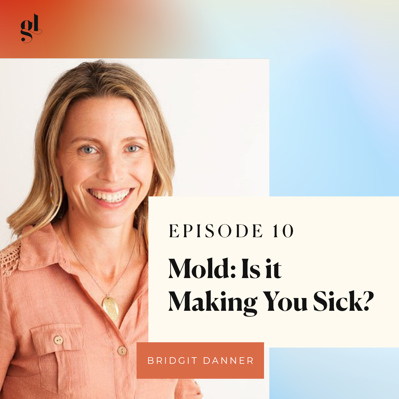 Is Mold Making You Sick? | Bridgit Danner