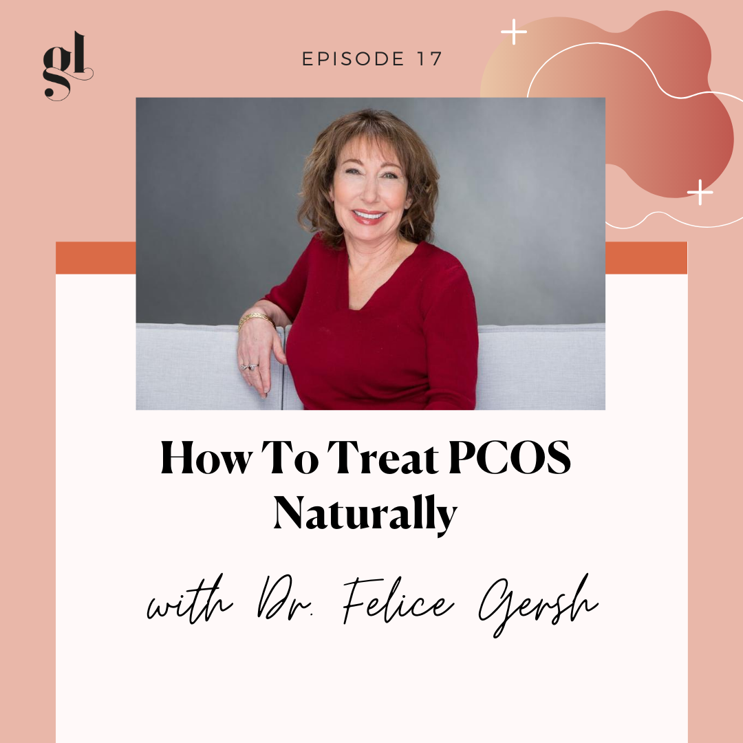 How To Treat PCOS Naturally | With Dr. Felice Gersh