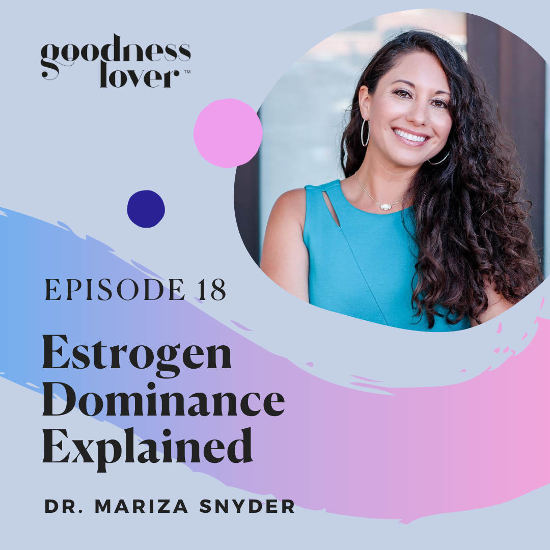 Estrogen Dominance: Symptoms, Tests, and Treatment | Dr. Mariza Snyder