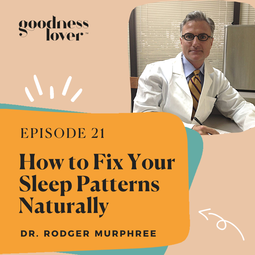 Fixing Sleep Patterns Naturally | Dr. Rodger Murphree
