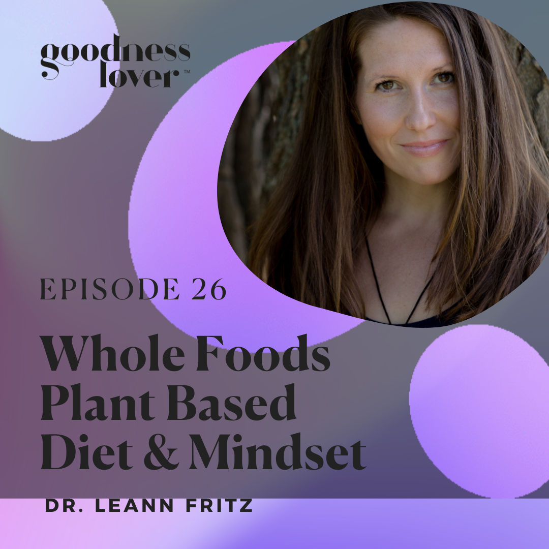 Whole Foods Plant Based Diet: The Recommended Diet for Depression and Anxiety | Dr. LeAnn Fritz